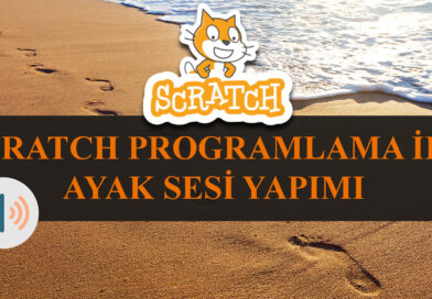 Scratch ile Ayak Sesi Yapımı