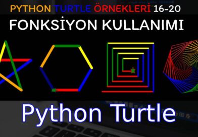 Python Turtle Dersleri 16-20 – Fonksiyon Kullanımı