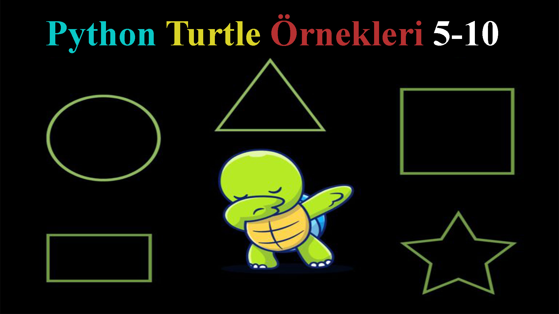 Python Turtle Örnekleri 6-10 – Döngü Kullanımı