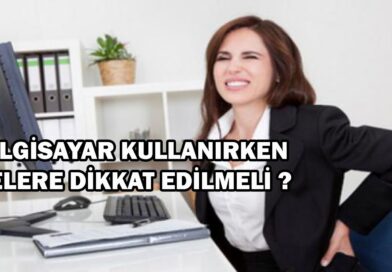 Bilgisayar Kullanırken Nelere Dikkat Edilmeli
