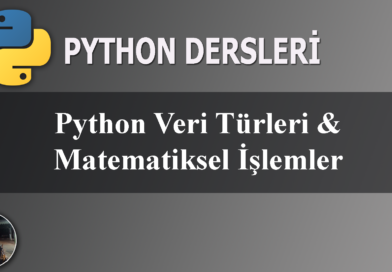 Python Veri Türleri ve Matematiksel İşlemler