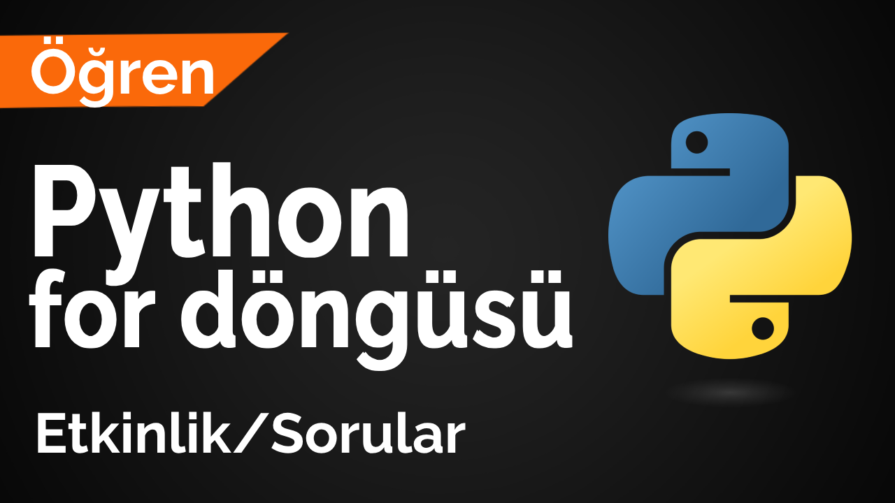 Python – For Döngüsü Kullanımı Etkinliği